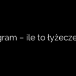 5 gram – ile to łyżeczek?