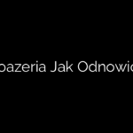 Boazeria Jak Odnowić?