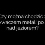 Czy można chodzić z wykrywaczem metali po plaży nad jeziorem?