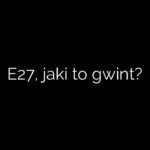 E27, jaki to gwint?