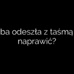 Farba odeszła z taśmą jak naprawić?