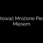 Ile Gotować Mrożone Pierogi Z Mięsem
