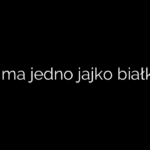 Ile ma jedno jajko białka?