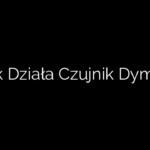 Jak Działa Czujnik Dymu?