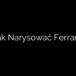 Jak Narysować Ferrari?