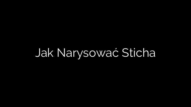 Jak Narysować Sticha