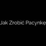 Jak Zrobić Pacynkę