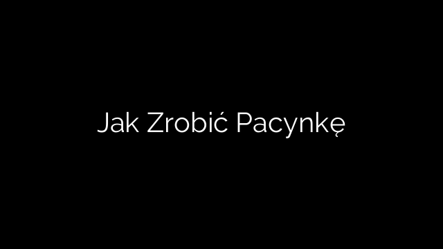 Jak Zrobić Pacynkę