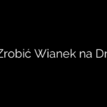 Jak Zrobić Wianek na Drzwi?