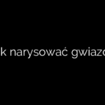 Jak narysować gwiazdy