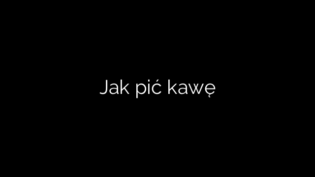 Jak pić kawę
