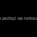 Jak pozbyć się roztoczy?