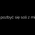 Jak pozbyć się soli z mięsa