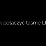 Jak połączyć taśmę LED