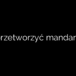 Jak przetworzyć mandarynki?