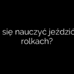 Jak się nauczyć jeździć na rolkach?