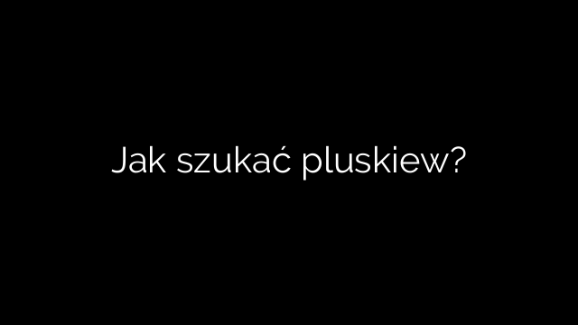 Jak szukać pluskiew?