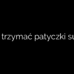 Jak trzymać patyczki sushi