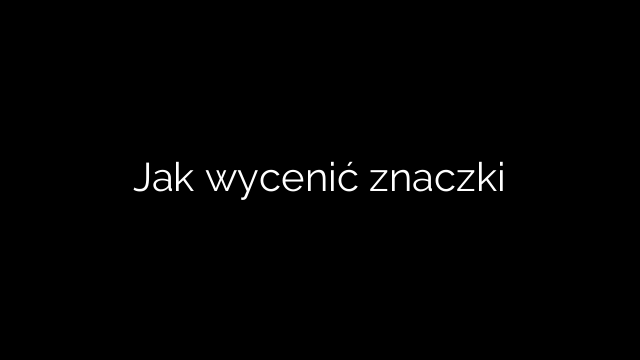 Jak wycenić znaczki