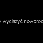 Jak wyciszyć noworodka