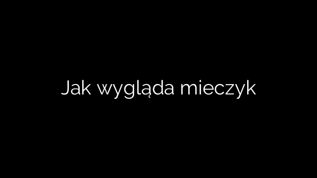 Jak wygląda mieczyk