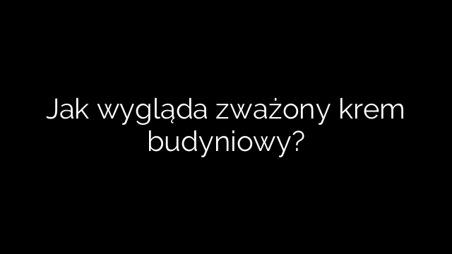 Jak wygląda zważony krem budyniowy?