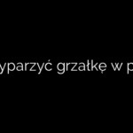 Jak wyparzyć grzałkę w podzie