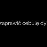Jak zaprawić cebulę dymkę
