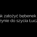 Jak założyć bębenek w maszynie do szycia Łucznik?