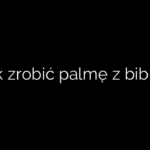 Jak zrobić palmę z bibuły