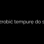 Jak zrobić tempurę do sushi