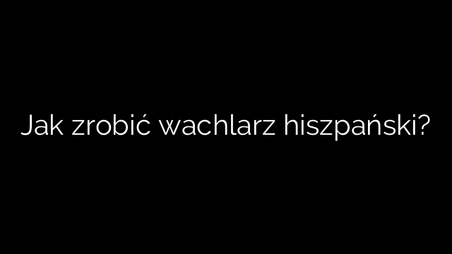 Jak zrobić wachlarz hiszpański?