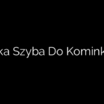 Jaka Szyba Do Kominka?
