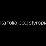 Jaka folia pod styropian