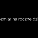 Jaki rozmiar na roczne dziecko?