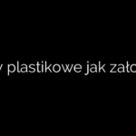Napy plastikowe jak założyć?