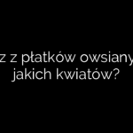 Nawóz z płatków owsianych do jakich kwiatów?