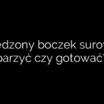 Wędzony boczek surowy, parzyć czy gotować?
