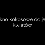 Włókno kokosowe do jakich kwiatów